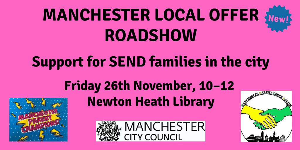 The following text is written over a pink background: "MANCHESTER LOCAL OFFER ROADSHOW" "Support for SEND families in the city" "Friday 26th November, 10-12" "Newton Heath Library". The bottom of the image shows the logos of Manchester Parent Champions, Manchester City Council, and Manchester Parent Carer Forum.
