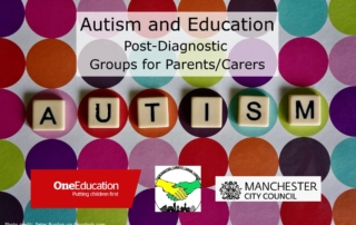 Blocks spelling AUTISM are placed on top of a multicoloured polka dot surface. Above it is the event title, "Autism and Education Post-Diagnostic Groups for Parents/Carers". Below it are the One Education, Manchester Parent Carer Forum, and Manchester City Council logos, respectively.