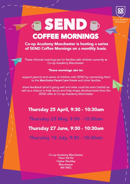 This flyer for the SEND Coffee Mornings that will be held monthly at the Co-op Academy Manchester shows details of the events printed on top of overlapping rectangles in vibrant colours.