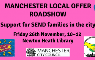 The following text is written over a pink background: "MANCHESTER LOCAL OFFER ROADSHOW" "Support for SEND families in the city" "Friday 26th November, 10-12" "Newton Heath Library". The bottom of the image shows the logos of Manchester Parent Champions, Manchester City Council, and Manchester Parent Carer Forum.