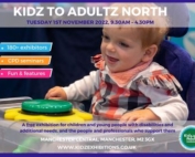 This flyer for the Kidz t Adultz North exhibition shows the event details on the foreground and a toddler sat on a specialist chair on the background.