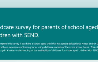 The photo shows a screenshot of a survey header that says, "Childcare survey for parents of school aged children with SEND. Please complete this survey if you have a school aged child that has Special Educational Needs and/or Disabilities (SEND) and have experience of looking for or using childcare outside of their core school hours. This information will help us to gain a better understanding of the availability of childcare for school aged children with SEND," over a green background.