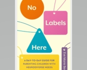 This is cover of Eve Bent's book "No Labels Here: A day-to-day guide for parenting children with neurodiverse needs".
