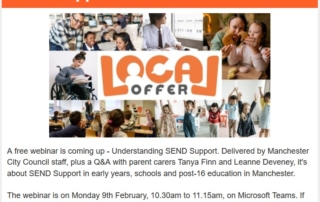 The photo is a screenshot taken from a January 2026 Local Offer newsletter that shows a collage of children and the Manchester SEND Local Offer logo, together with the words "A free webinar is coming up - Understanding SEND Support. Delivered by Manchester City Council staff, plus a Q&A with parent carers Tanya Finn and Leanne Deveney, it's about SEND Support in early years, schools and post-16 education in Manchester."